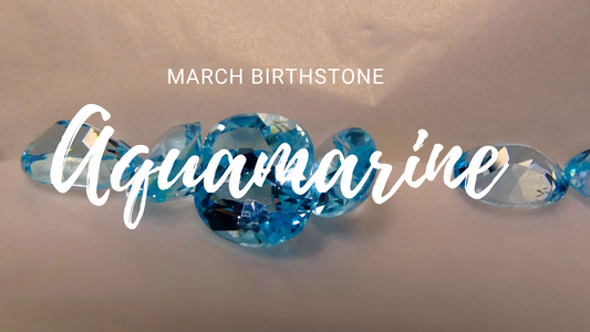 The Birthstone For March is Aquamarine